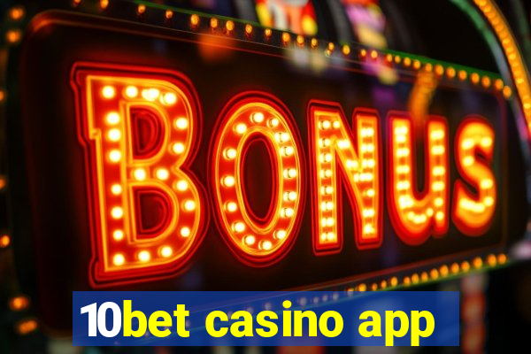 10bet casino app